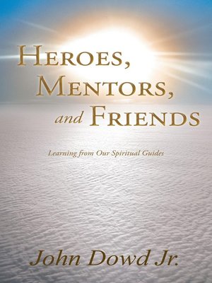 cover image of Heroes, Mentors, and Friends